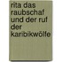 Rita das Raubschaf und der Ruf der Karibikwölfe