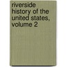 Riverside History of the United States, Volume 2 door William Edward Dodd