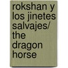 Rokshan y los jinetes salvajes/ The dragon horse door Peter Ward