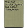 Roller And Tumbler Pigeons And Pigeon Management door Joseph Dr. Batty