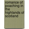 Romance Of Poaching In The Highlands Of Scotland door W. McCombie Smith