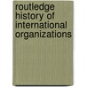 Routledge History Of International Organizations door Reinalda Bob