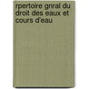Rpertoire Gnral Du Droit Des Eaux Et Cours D'Eau by L�On Wodon