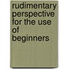 Rudimentary Perspective For The Use Of Beginners by George Pyne