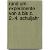 Rund um Experimente von A bis Z. 2.-4. Schuljahr door Sabine Finger