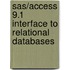 Sas/access 9.1 Interface To Relational Databases