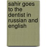 Sahir Goes To The Dentist In Russian And English door Thando McLaren