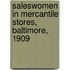 Saleswomen In Mercantile Stores, Baltimore, 1909