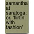 Samantha At Saratoga; Or, 'Flirtin With Fashion'