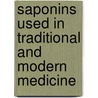Saponins Used in Traditional and Modern Medicine door George R. Waller
