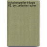 Schattengreifer-Trilogie 02. Der Zeitenherrscher door Stefan Gemmel