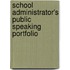 School Administrator's Public Speaking Portfolio