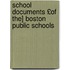 School Documents £Of The] Boston Public Schools