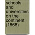 Schools And Universities On The Continent (1868)