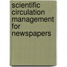 Scientific Circulation Management for Newspapers by William Rufus Scott