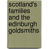 Scotland's Families And The Edinburgh Goldsmiths door Rodney Dietert