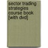 Sector Trading Strategies Course Book [with Dvd]