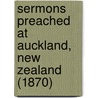 Sermons Preached At Auckland, New Zealand (1870) door Samuel Edger