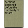 Sermons Preached Before The University Of Oxford door Henry Parry Liddon