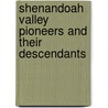 Shenandoah Valley Pioneers And Their Descendants by Thomas Kemp Cartmell