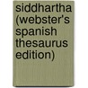 Siddhartha (Webster's Spanish Thesaurus Edition) by Reference Icon Reference