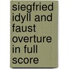 Siegfried Idyll and Faust Overture in Full Score by Richard Wagner