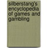 Silberstang's Encyclopedia Of Games And Gambling by Edwin Silberstang
