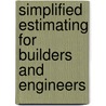 Simplified Estimating For Builders And Engineers by Joseph E. Helton