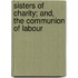 Sisters Of Charity; And, The Communion Of Labour