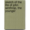 Sketch of the Life of John Winthrop, the Younger door Thomas Franklin Waters