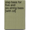 Slap Bass For Five And Six-string Bass [with Cd] door Chris Matheos