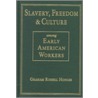 Slavery And Freedom Among Early American Workers door Graham Russell Hodges
