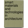 Smart Materials And Technologies In Architecture door Michelle Addington