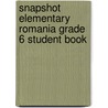 Snapshot Elementary Romania Grade 6 Student Book by Ingrid Freebairn
