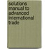 Solutions Manual To Advanced International Trade