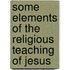 Some Elements Of The Religious Teaching Of Jesus
