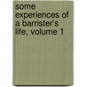 Some Experiences of a Barrister's Life, Volume 1 door William Ballantine