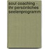 Soul Coaching - Ihr persönliches Seelenprogramm