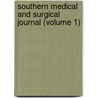 Southern Medical And Surgical Journal (Volume 1) door Unknown Author