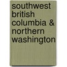 Southwest British Columbia & Northern Washington door Onbekend