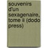 Souvenirs D'Un Sexagenaire, Tome Ii (Dodo Press)