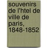 Souvenirs de L'Htel de Ville de Paris, 1848-1852 door Charles Merruau
