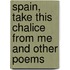 Spain, Take This Chalice from Me and Other Poems