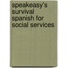 SpeakEasy's Survival Spanish for Social Services by Myelita Melton