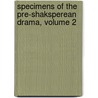 Specimens Of The Pre-Shaksperean Drama, Volume 2 by John Matthews Manly