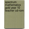 Spectrum Mathematics Gold Year 10 Teacher Cd-Rom door Jennifer Goodman