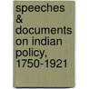Speeches & Documents On Indian Policy, 1750-1921 by Arthur Berriedale Keith