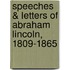 Speeches & Letters of Abraham Lincoln, 1809-1865