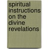 Spiritual Instructions On the Divine Revelations by Thomas Thellusson Carter