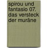 Spirou und Fantasio 07. Das Versteck der Muräne door André Franquin